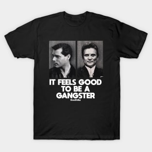 It Feels Good To Be A Goodfellas T-Shirt